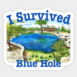 I Survived Blue Hole, New Mexico Sticker